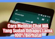 Cara Melihat Chat WA yang Sudah Dihapus