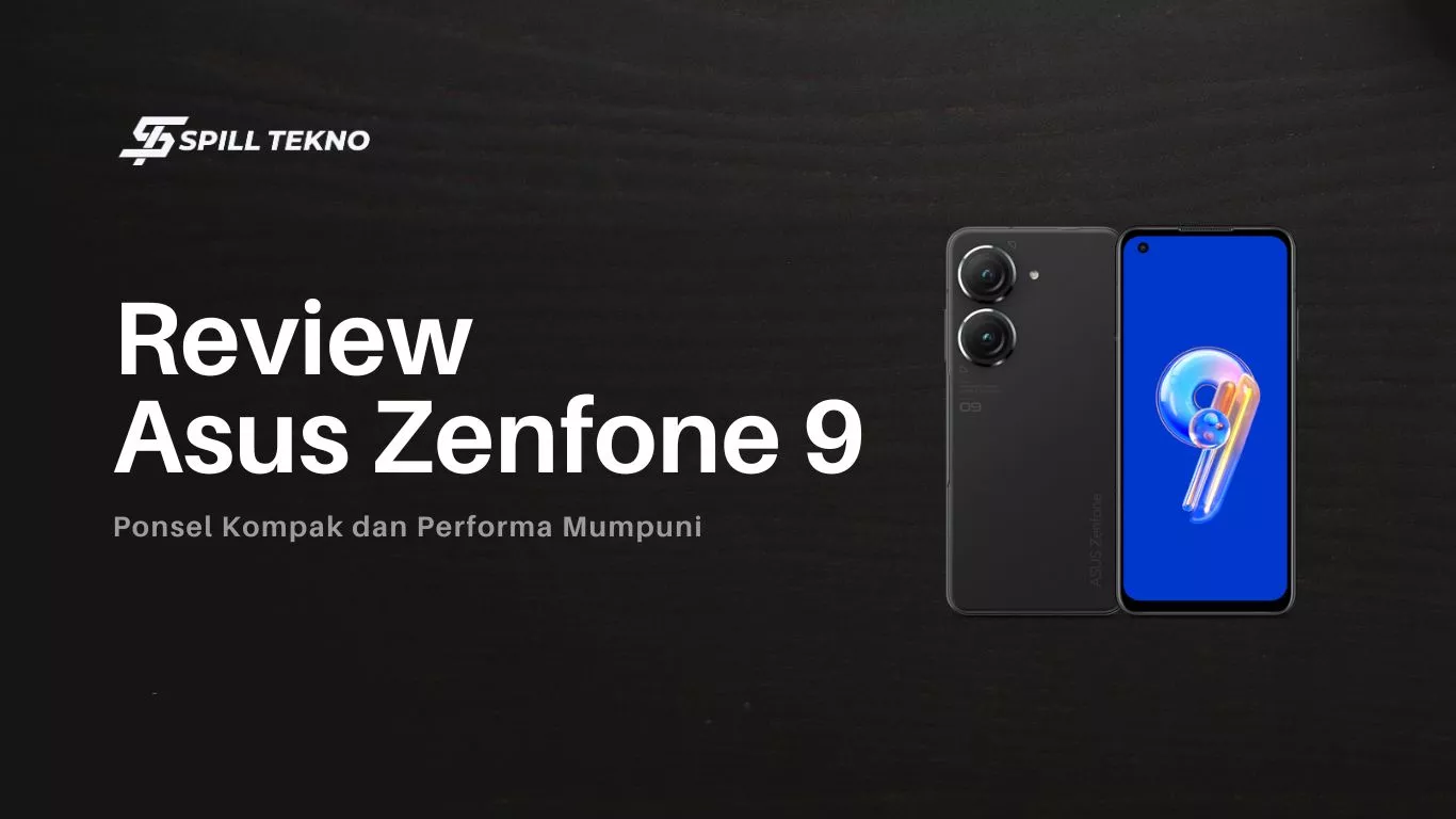 Review Asus Zenfone 9 Ponsel Kompak dan Performa Mumpuni