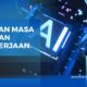AI dan Masa Depan Kerja Antara Peluang dan Ancaman