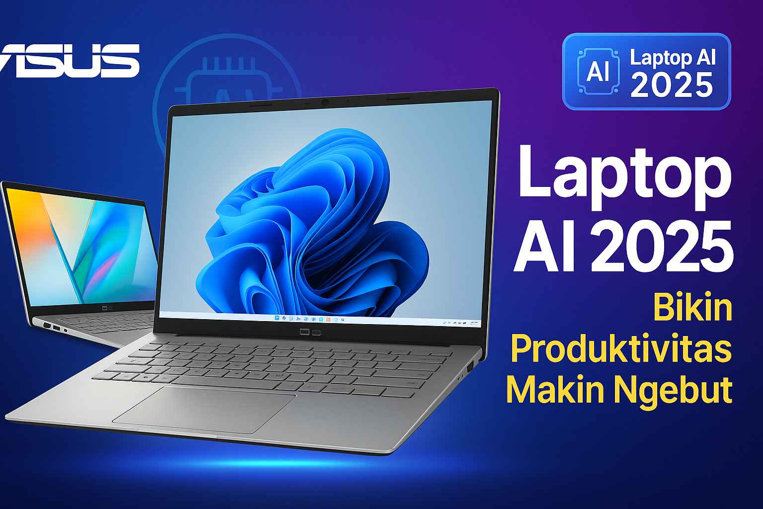 Laptop AI 2025 dari ASUS Ini Bikin Produktivitas Makin Ngebut!