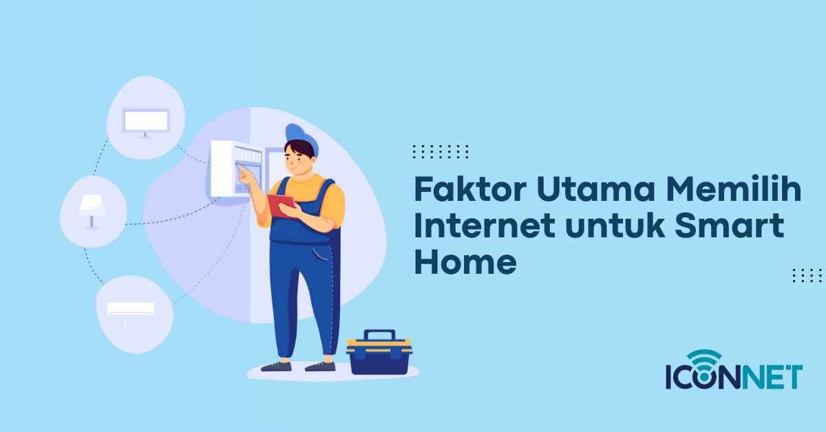 Faktor Utama Memilih Internet untuk Smart Home