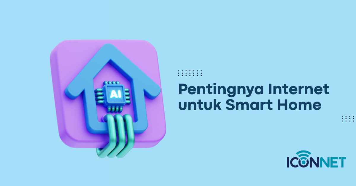 Pentingnya Internet untuk Smart Home