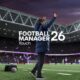 Football Manager 26 Touch Siap Rilis Bulan Depan, Ada Kejutan Apa?